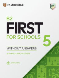 Title: B2 First for Schools 5 Student's Book without Answers with Audio: Authentic Practice Tests, Author: Cambridge University Press & Assessment
