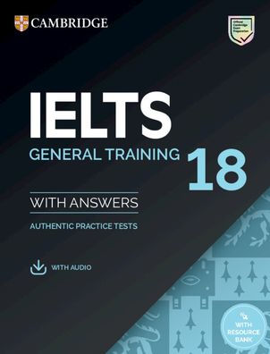 IELTS 18 General Training Student's Book with Answers with Audio with  Resource Bank: Authentic Practice Tests|Other Format