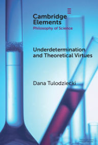 Title: Underdetermination and Theoretical Virtues, Author: Dana Tulodziecki