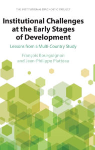 Title: Institutional Challenges at the Early Stages of Development: Lessons from a Multi-Country Study, Author: François Bourguignon