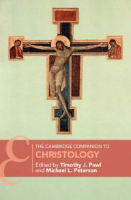 Title: The Cambridge Companion to Christology, Author: Timothy J. Pawl