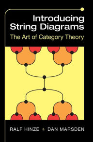 Title: Introducing String Diagrams: The Art of Category Theory, Author: Ralf Hinze