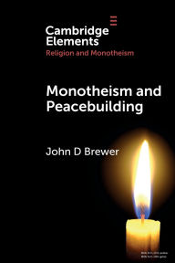 Title: Monotheism and Peacebuilding, Author: John D Brewer
