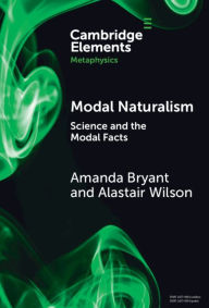 Title: Modal Naturalism: Science and the Modal Facts, Author: Amanda Bryant