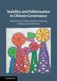 Title: Stability and Politicization in Climate Governance, Author: Paul Tobin