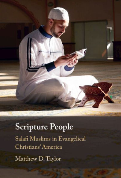 Scripture People: Salafi Muslims in Evangelical Christians' America
