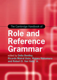 Title: The Cambridge Handbook of Role and Reference Grammar, Author: Delia Bentley