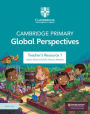 Cambridge Primary Global Perspectives Teacher's Resource 1 with Digital Access