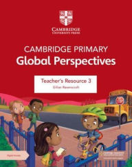 Title: Cambridge Primary Global Perspectives Teacher's Resource 3 with Digital Access, Author: Gillian Ravenscroft