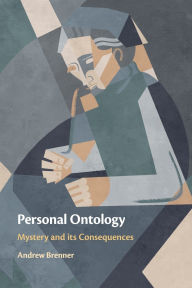 Title: Personal Ontology: Mystery and Its Consequences, Author: Andrew Brenner