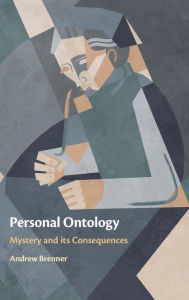 Title: Personal Ontology: Mystery and Its Consequences, Author: Andrew Brenner