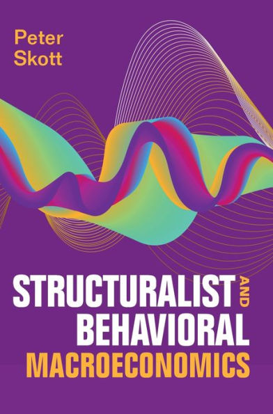 Structuralist and Behavioral Macroeconomics