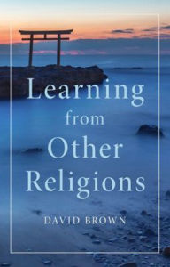 Title: Learning from Other Religions, Author: David Brown