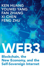 Title: Web3: Blockchain, the New Economy, and the Self-Sovereign Internet, Author: Ken Huang