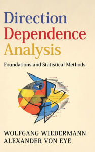 Title: Direction Dependence Analysis: Foundations and Statistical Methods, Author: Wolfgang Wiedermann