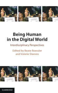 Title: Being Human in the Digital World: Interdisciplinary Perspectives, Author: Beate Roessler
