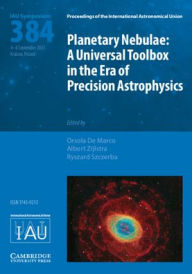 Title: Planetary Nebulae (IAU S384): A Universal Toolbox in the Era of Precision Astrophysics, Author: Orsola De Marco