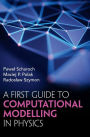 A First Guide to Computational Modelling in Physics