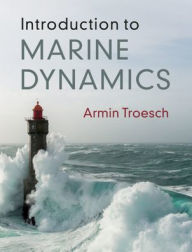 Title: Introduction to Marine Dynamics, Author: Armin W. Troesch