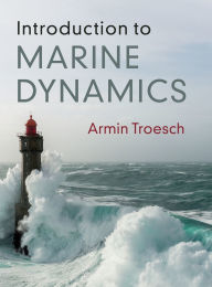 Title: Introduction to Marine Dynamics, Author: Armin W. Troesch