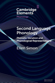 Title: Second Language Phonology: Phonetic Variation and Phonological Representations, Author: Ellen Simon