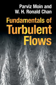 Title: Fundamentals of Turbulent Flows, Author: Parviz Moin