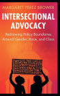 Intersectional Advocacy: Redrawing Policy Boundaries Around Gender, Race, and Class