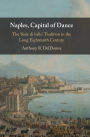 Naples, Capital of Dance: The 'feste di ballo' Tradition in the Long Eighteenth Century