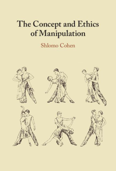 The Concept and Ethics of Manipulation