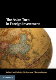 Title: The Asian Turn in Foreign Investment, Author: Mahdev Mohan