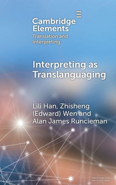 Interpreting as Translanguaging: Theory, Research, and Practice