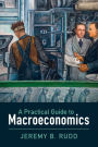 A Practical Guide to Macroeconomics