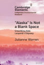 'Alaska' is Not a Blank Space: Unsettling Aldo Leopold's Odyssey