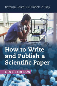 Title: How to Write and Publish a Scientific Paper, Author: Barbara Gastel