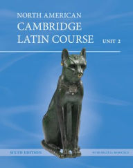 Title: North American Cambridge Latin Course Unit 2 Student's Book (Hardback) and Digital Resource (1 Year), Author: Cambridge School Classics Project (CSCP)