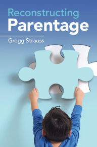 Title: Reconstructing Parentage, Author: Gregg Strauss