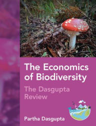 Title: The Economics of Biodiversity: The Dasgupta Review, Author: Partha Dasgupta
