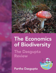 Title: The Economics of Biodiversity: The Dasgupta Review, Author: Partha Dasgupta