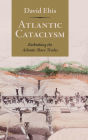 Atlantic Cataclysm: Rethinking the Atlantic Slave Trades