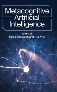 Title: Metacognitive Artificial Intelligence, Author: Paulo Shakarian