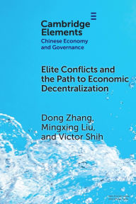 Title: Elite Conflicts and the Path to Economic Decentralization, Author: Dong Zhang