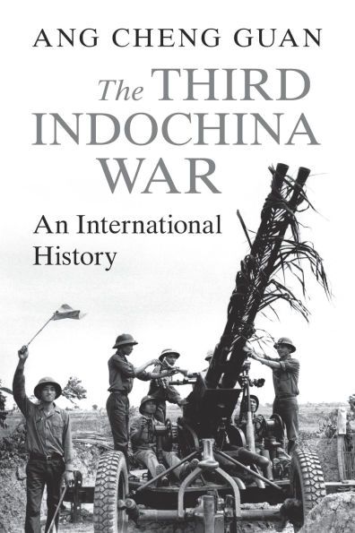 The Third Indochina War: An International History