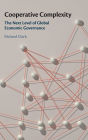 Cooperative Complexity: The Next Level of Global Economic Governance