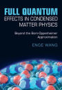 Full Quantum Effects in Condensed Matter Physics: Beyond the Born-Oppenheimer Approximation