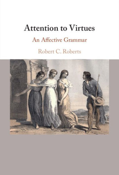 Attention to Virtues: An Affective Grammar