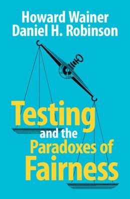Testing and the Paradoxes of Fairness