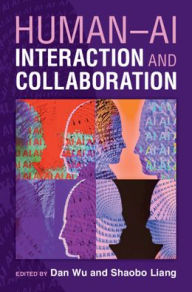 Title: Human-AI Interaction and Collaboration, Author: Dan Wu