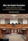 After the Realist Revolution: Judicial Lawmaking in an Age of Instrumentalist Common Law Jurisprudence