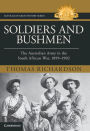 Soldiers and Bushmen: The Australian Army in South Africa, 1899-1902