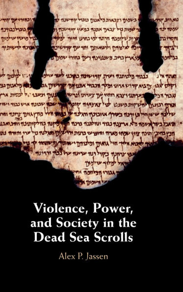Violence, Power, and Society in the Dead Sea Scrolls
